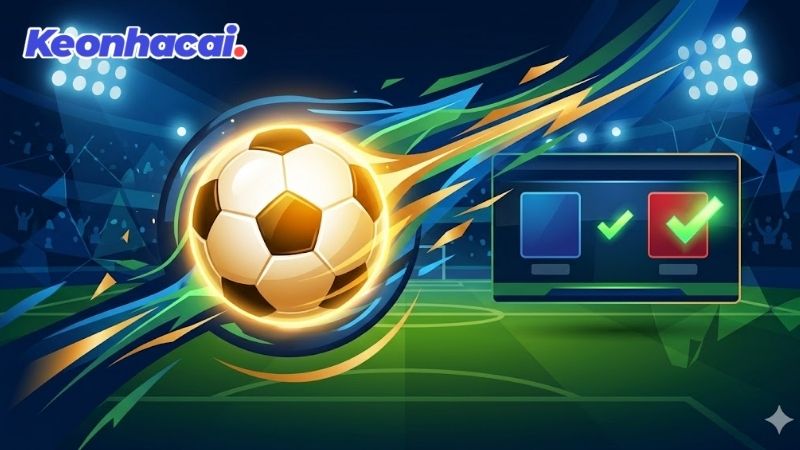 Lợi ích vượt trội khi tra cứu Kết quả bóng đá tại Kèo Nhà Cái
